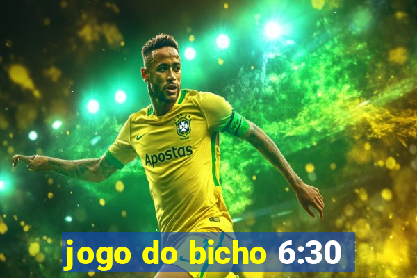 jogo do bicho 6:30